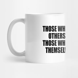 Those who understand others are clever, those who understand themselves are wise Mug